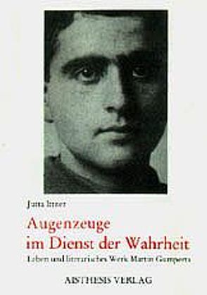 Augenzeuge im Dienst der Wahrheit von Ittner,  Jutta