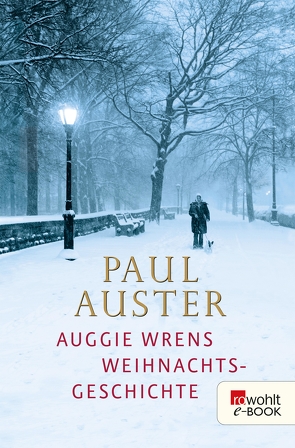 Auggie Wrens Weihnachtsgeschichte von Auster,  Paul, Schmitz,  Werner, Sheehan,  Beowulf