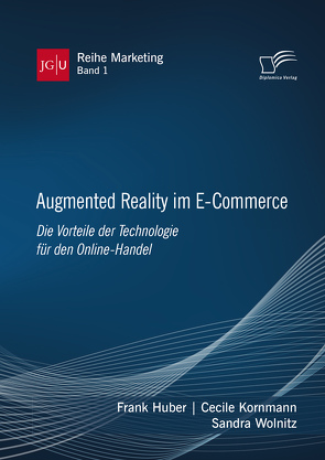 Augmented Reality im E-Commerce von Huber,  Frank, Kornmann,  Cecile, Wolnitz,  Sandra