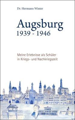 Augsburg 1939-1946 von Winter,  Hermann