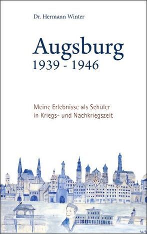 Augsburg 1939-1946 von Winter,  Hermann