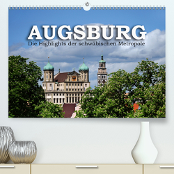 Augsburg – Die Highlights der schwäbischen Metropole (Premium, hochwertiger DIN A2 Wandkalender 2020, Kunstdruck in Hochglanz) von Ratzer,  Reinhold