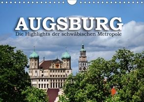 Augsburg – Die Highlights der schwäbischen Metropole (Wandkalender 2018 DIN A4 quer) von Ratzer,  Reinhold