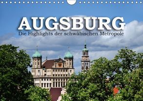 Augsburg – Die Highlights der schwäbischen Metropole (Wandkalender 2019 DIN A4 quer) von Ratzer,  Reinhold