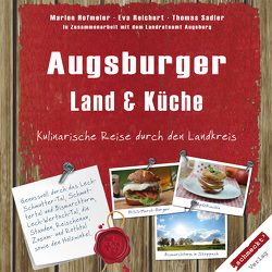 Augsburger Land & Küche von Hofmeier,  Marion, Reichert,  Eva, Sadler,  Thomas