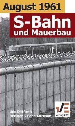 August 1961. S-Bahn und Mauerbau von Dittfurth,  Udo