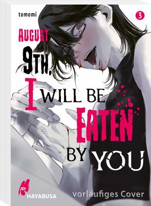 August 9th, I will be eaten by you 3 von Ossa,  Jens, tomomi