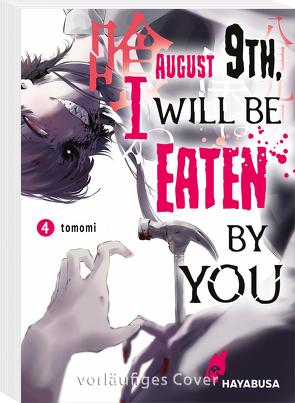 August 9th, I will be eaten by you 4 von Ossa,  Jens, tomomi