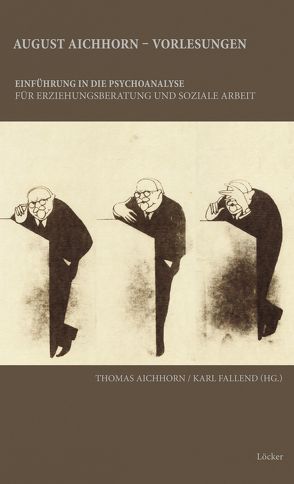 August Aichhorn – Vorlesungen zur Einführung in die Psychoanalyse von Aichhorn,  Thomas, Fallend,  Karl