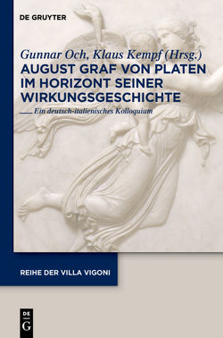 August Graf von Platen im Horizont seiner Wirkungsgeschichte von Kempf,  Klaus, Och,  Gunnar