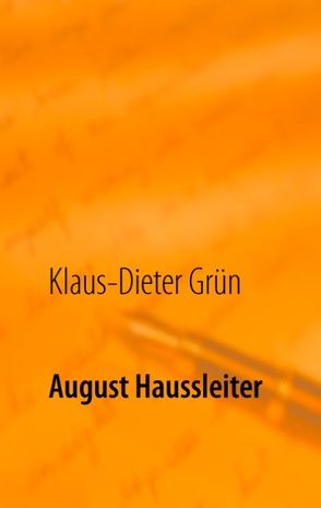 August Haussleiter von Grün,  Klaus-Dieter