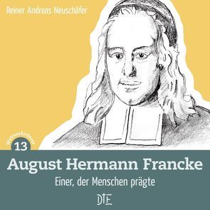 August Hermann Francke von Neuschäfer,  Reiner Andreas