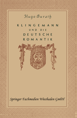 August Klingemann und die Deutsche Romantik von Burath,  Hugo