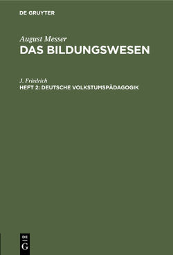 August Messer: Das Bildungswesen / Deutsche Volkstumspädagogik von Friedrich,  J.