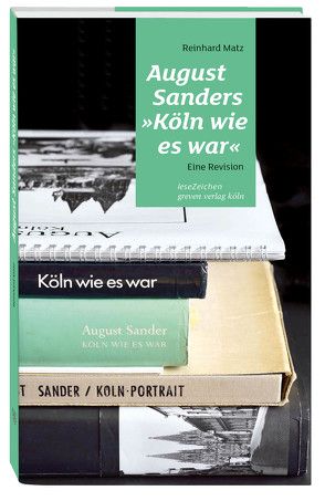 August Sanders »Köln wie es war« von Matz,  Reinhard