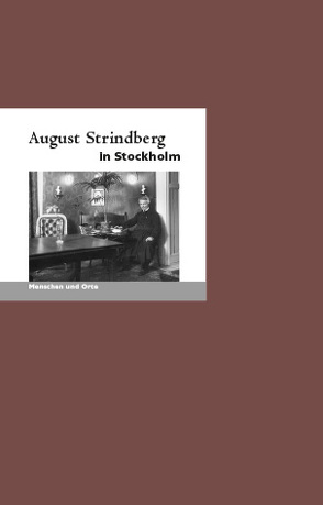 August Strindberg in Stockholm von Fischer,  Angelika, Liedtke ,  Klaus-Jürgen