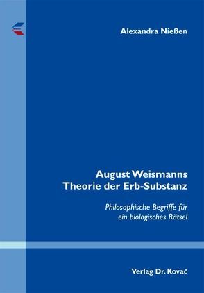 August Weismanns Theorie der Erb-Substanz von Nießen,  Alexandra