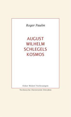 August Wilhelm Schlegels Kosmos von Paulin,  Roger