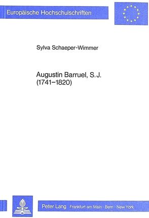 Augustin Barruel. S.J. (1741-1820) von Schäpper-Wimmer,  Sylva