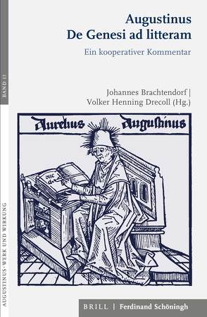 Augustinus De Genesi ad litteram von Bermon,  Emmanuel, Boersma,  Gerald, Brachtendorf,  Johannes, Cameron,  Michael, Drecoll,  Volker, Drecoll,  Volker Henning, Drever,  Matthew, Dupont,  Anthony, Elm,  Susanna, Fitzgerald,  Allan, Gleede,  Benjamin, Gross,  Walter, Köckert,  Charlotte, Pollmann,  Karla, Weidmann,  Clemens, Yang,  Xiaogang, Yates,  Jonathan P.