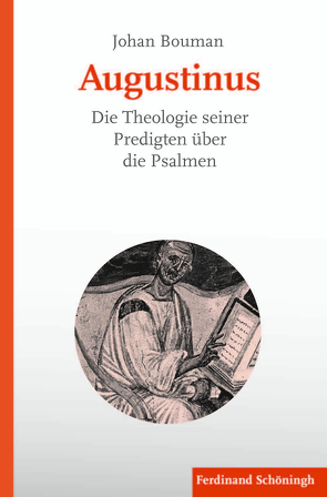 Augustinus. Die Theologie seiner Predigten über die Psalmen von Bouman,  Johan, Grosse,  Sven