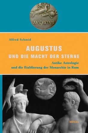 Augustus und die Macht der Sterne von Schmid,  Alfred