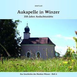 Aukapelle in Winzer von Leitl,  Adolf, Markt Winzer,  Niederbayern