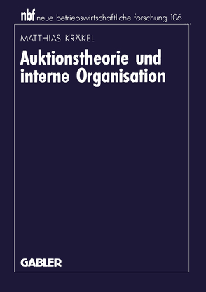 Auktionstheorie und interne Organisation von Kräkel,  Matthias