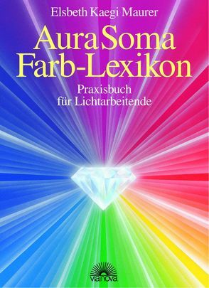 Aura Soma – Farblexikon von Kaegi Maurer,  Elsbeth D