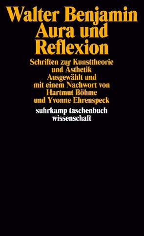 Aura und Reflexion von Benjamin,  Walter, Böhme,  Hartmut, Ehrenspeck,  Yvonne