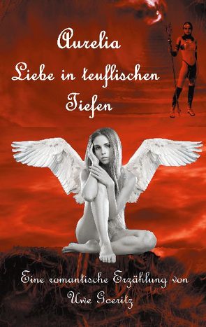 Aurelia – Liebe in teuflischen Tiefen von Goeritz,  Uwe