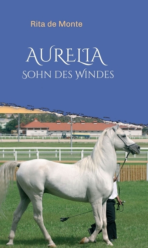 AURELIA – Sohn des Windes von de Monte,  Rita