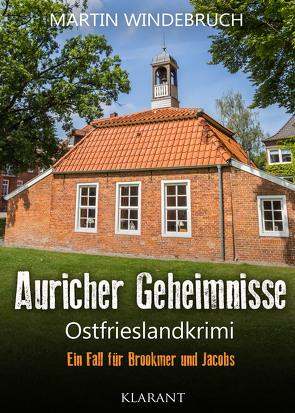 Auricher Geheimnisse. Ostfrieslandkrimi von Windebruch,  Martin