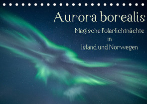 Aurora borealis – Magische Polarlichtnächte in Island und Norwegen (Tischkalender 2022 DIN A5 quer) von Grühn-Stauber,  Kirstin