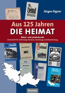 Aus 125 Jahren DIE HEIMAT von Eigner,  Jürgen