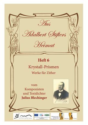 Aus Adalbert Stifters Heimat, Heft 6 von Blechinger,  Julius, Scholz,  Max, Schopf,  Hans