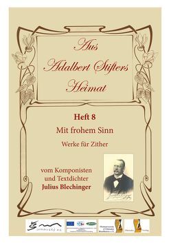 Aus Adalbert Stifters Heimat, Heft 8 von Blechinger,  Julius, Scholz,  Max, Schopf,  Hans