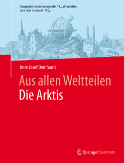 Aus allen WeltteilenDie Arktis von Demhardt,  Imre Josef