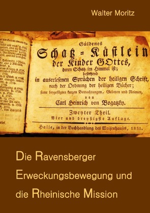 Aus alten Tagen in Südwest / Die Ravensberger Erweckungsbewegung und die Rheinische Mission von Moritz,  Walter