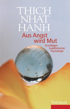 Aus Angst wird Mut von Nhat Hanh,  Thich