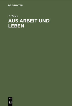 Aus Arbeit und Leben von Tews,  J.