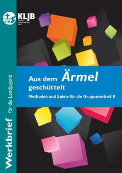 Aus dem Ärmel geschüttelt von Landesstelle d. Katholischen Landjugend Bayerns e.V., Reitinger-Hönig,  Melanie, Ueltzhöffer,  Monika