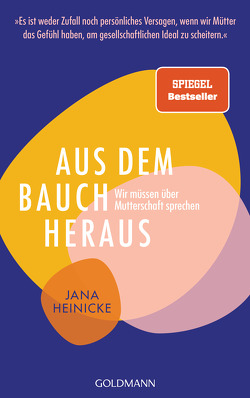 Aus dem Bauch heraus von Heinicke,  Jana