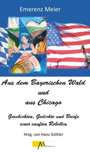 Aus dem Bayerischen Wald und Chicago von Göttler,  Hans