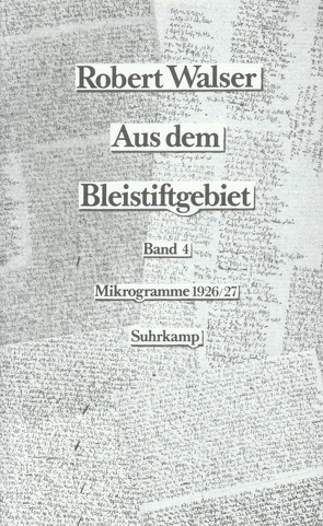 Aus dem Bleistiftgebiet. Mikrogramme aus den Jahren 1924–1933 von Echte,  Bernhard, Morlang,  Werner, Walser,  Robert