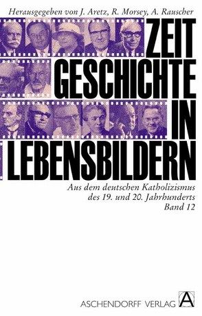 Aus dem deutschen Katholizismus des 19 und 20. Jahrhunderts von Aretz,  Jürgen, Morsey,  Rudolf, Rauscher,  Anton