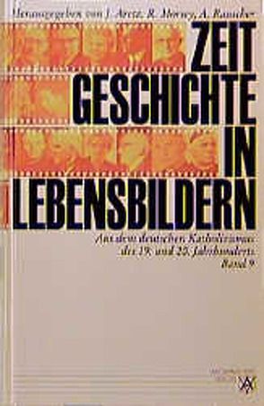 Aus dem deutschen Katholizismus des 19. und 20. Jahrhunderts von Aretz,  Jürgen, Morsey,  Rudolf, Rauscher,  Anton