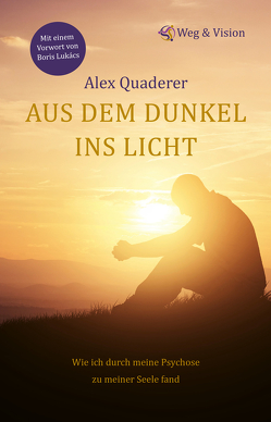 Aus dem Dunkel ins Licht von Quaderer,  Alex