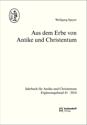 Aus dem Erbe von Antike und Christentum von Speyer,  Wolfgang