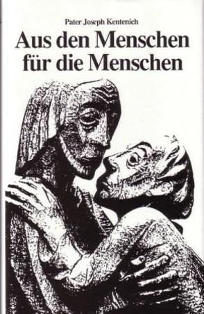 Aus dem Glauben leben / Aus den Menschen – für die Menschen von Brath,  Andreas, Kentenich,  Joseph, Menningen,  Alex